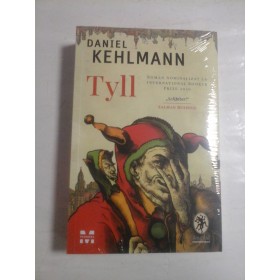   TYLL  (roman)  -  DANIEL  KEHLMANN  -  sigilata, noua 